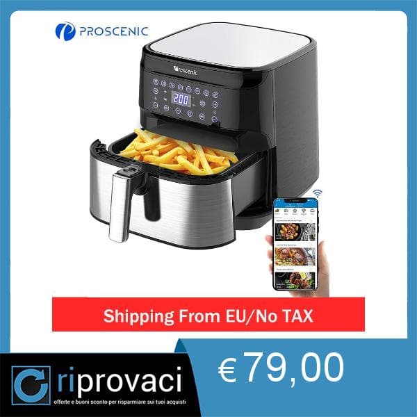 Friggitrice ad aria Proscenic T21 a 79.00€
