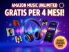 Amazon Music Unlimited gratis per 4 mesi e potete disdire quando volete!