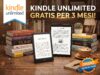 Tre mesi gratis di Kindle Unlimited e disdisci quando vuoi
