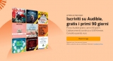Abbonamento Audible gratis per 90 giorni e disdici quando vuoi!