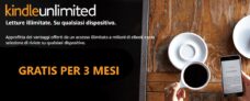 Tre mesi gratis di Kindle Unlimited