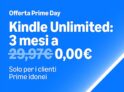 ☀️ Prime Day | Tre gratis di Kindle Unlimited e disdisci quando vuoi