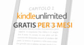 ☀️ Prime Day | Tre mesi gratis di Kindle Unlimited